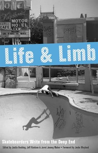 Stock image for Life and Limb: Skateboarders Write from the Deep End for sale by Ergodebooks