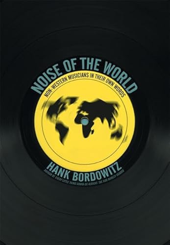 Noise of the World: Non-Western Artists in Their Own Words (9781932360608) by Bordowitz, Hank