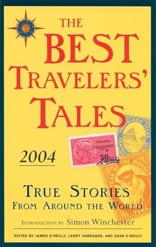 Stock image for The Best Travelers' Tales 2004 : True Stories from Around the World for sale by Better World Books: West