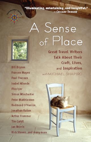 Beispielbild fr A Sense of Place : Great Travel Writers Talk about Their Craft, Lives, and Inspiration zum Verkauf von Better World Books