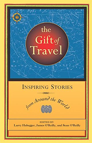 Imagen de archivo de The Gift of Travel : Inspiring Stories from Around the World a la venta por Better World Books