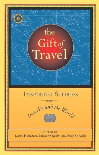 Stock image for The Gift of Travel : Inspiring Stories from Around the World for sale by Better World Books