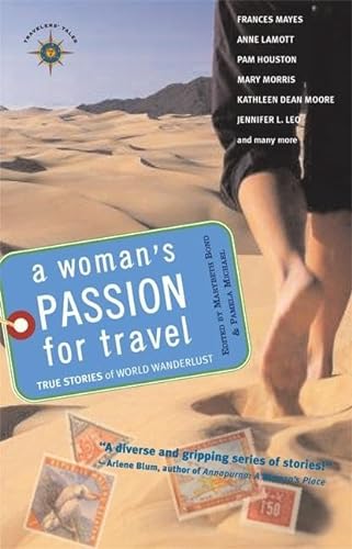 Stock image for Woman's Passion For Travel: True Stories Of World Wanderlust for sale by Thomas F. Pesce'