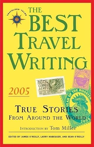 9781932361162: The Best Travel Writing 2005: True Stories from Around the World