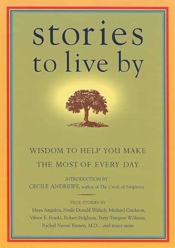 Imagen de archivo de Stories to Live by: Wisdom to Help You Make the Most of Every Day a la venta por ThriftBooks-Dallas