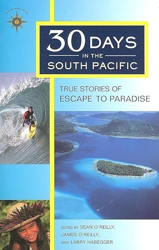 Beispielbild fr 30 Days in the South Pacific: True Stories of Escape to Paradise zum Verkauf von ThriftBooks-Atlanta