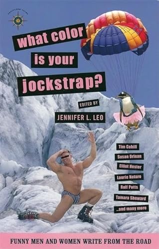 9781932361346: What Color Is Your Jockstrap?: Funny Men and Women Write from the Road (Travelers' Tales Guides)