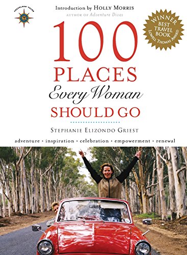 Stock image for 100 Places Every Woman Should Go for sale by Better World Books