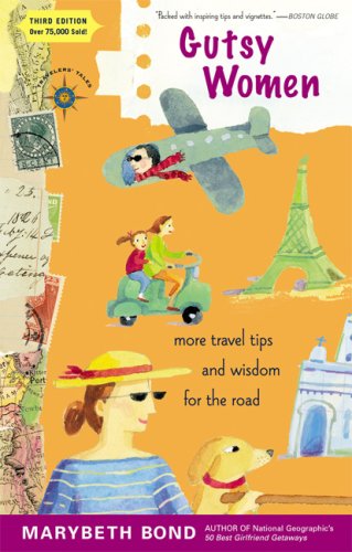 Beispielbild fr Gutsy Women: More Travel Tips and Wisdom for the Road (Travelers' Tales) zum Verkauf von Wonder Book