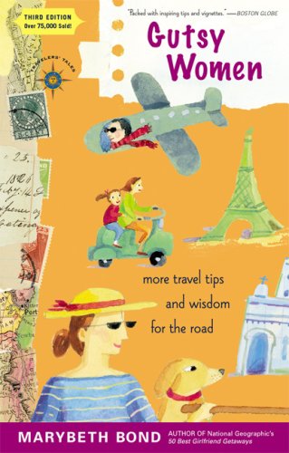 Stock image for Gutsy Women: More Travel Tips and Wisdom for the Road (Travelers' Tales) for sale by SecondSale