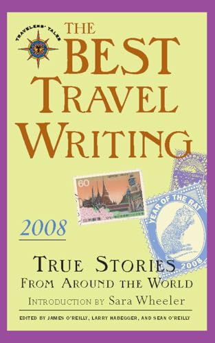 Stock image for The Best Travel Writing 2008 : True Stories from Around the World for sale by Better World Books