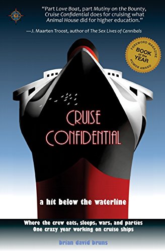 Stock image for Cruise Confidential: A Hit Below the Waterline - Where the Crew Lives, Eats, Wars and Parties - One Crazy Year Working on Cruise Ships (Travelers' Tales) for sale by WorldofBooks