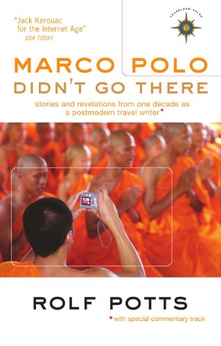 Stock image for Marco Polo Didn't Go There: Stories and Revelations from One Decade as a Postmodern Travel Writer (Travelers' Tales Guides) for sale by SecondSale