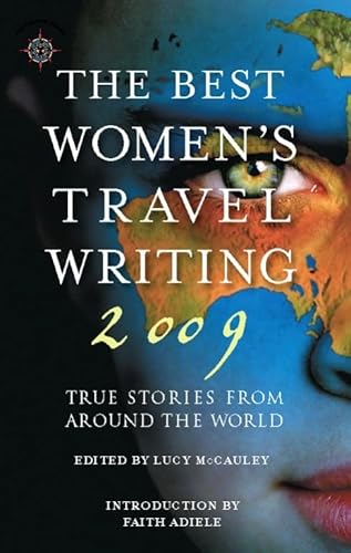 Stock image for The Best Women's Travel Writing 2009: True Stories from Around the World for sale by HPB-Emerald