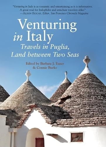 Imagen de archivo de Venturing in Italy: Travels in Puglia, the Land between Two Seas a la venta por Wonder Book