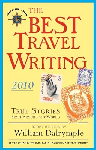 Beispielbild fr The Best Travel Writing 2010 : True Stories from Around the World zum Verkauf von Better World Books