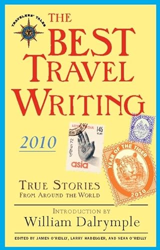 Stock image for The Best Travel Writing 2010: True Stories from Around the World for sale by Ergodebooks