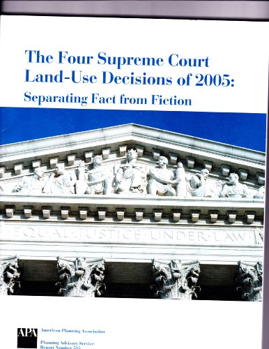 Stock image for Four Supreme Court Land-Use Decisions of 2005: Separating Fact from Fiction for sale by ThriftBooks-Atlanta