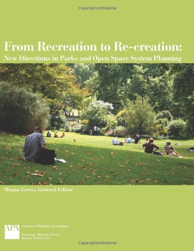 9781932364453: From Recreation to Re-creation: New Directions in Parks and Open Space System Planning