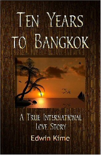 Beispielbild fr Ten Years To Bangkok: A True International Love Story zum Verkauf von WorldofBooks