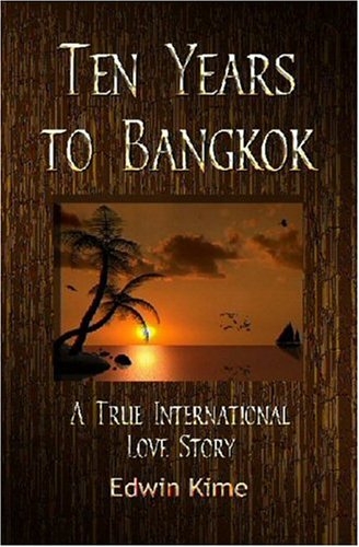 Stock image for Ten Years To Bangkok: A True International Love Story for sale by WorldofBooks