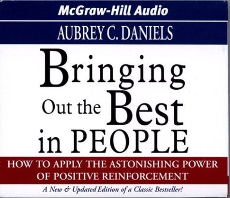 9781932378030: Bringing Out the Best in People: How to Apply the Astonishing Power of Positive Reinforcement