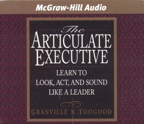 Stock image for The Articulate Executive: Learn to Look, Act, and Sound Like a Leader for sale by HPB-Ruby
