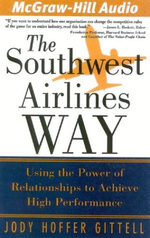 Beispielbild fr The Southwest Airlines Way: Using the Power of Relationships to Achieve High Performance zum Verkauf von Buchpark