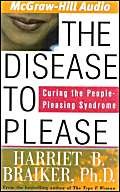 9781932378207: The Disease to Please: Curing the People-Pleasing Syndrome