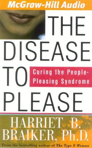 9781932378207: The Disease to Please: Curing the People-Pleasing Syndrome