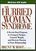 Imagen de archivo de The Hurried Woman Syndrome: A Seven-step Program to Conquer Fatigue, Control Weight, And Restore Passion to Your Relationship a la venta por The Yard Sale Store