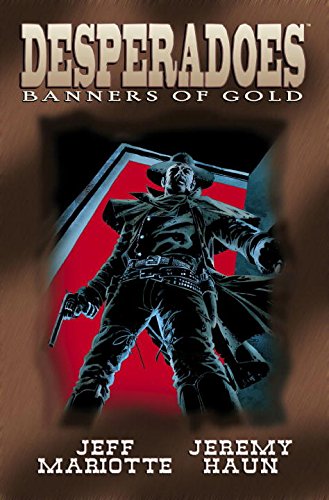 Stock image for Desperadoes: Banners Of Gold for sale by Ergodebooks