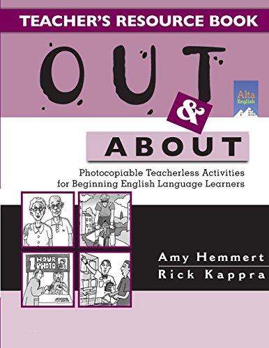 Beispielbild fr Out & About Teacher's Resource Book: Photocopiable Teacherless Activities for Beginning English Language Learners zum Verkauf von Once Upon A Time Books