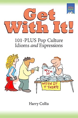Stock image for Get with It : 101-Plus Pop Culture Idioms and Expressions for sale by Better World Books: West