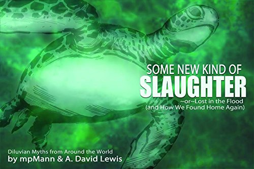 Imagen de archivo de Some New Kind of Slaughter : Or, Lost in the Flood (And How We Found Home Again) a la venta por Better World Books: West