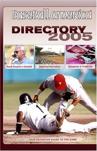 Stock image for Baseball America 2005 Directory Your Definitive Guide to the Game for sale by Willis Monie-Books, ABAA
