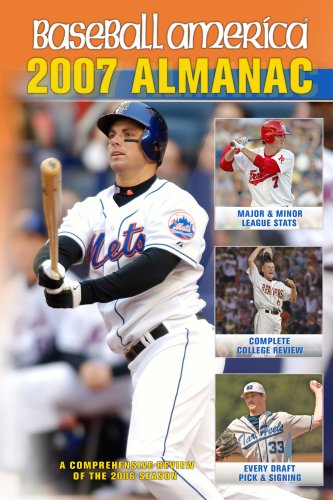 Beispielbild fr Baseball America 2007 Almanac: A Comprehensive Review of the 2006 Season (Baseball America's Almanac) zum Verkauf von Wonder Book