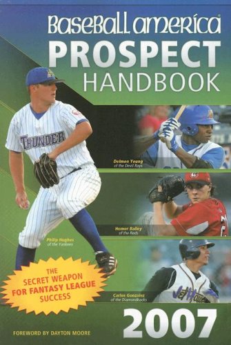 Beispielbild fr Baseball America Prospect Handbook 2007 zum Verkauf von Willis Monie-Books, ABAA