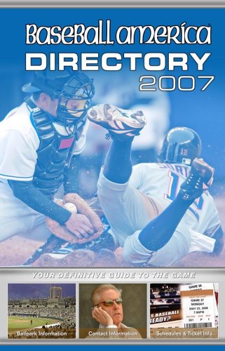 Stock image for Baseball America 2007 Directory Your Definitive Guide To The Game for sale by Willis Monie-Books, ABAA