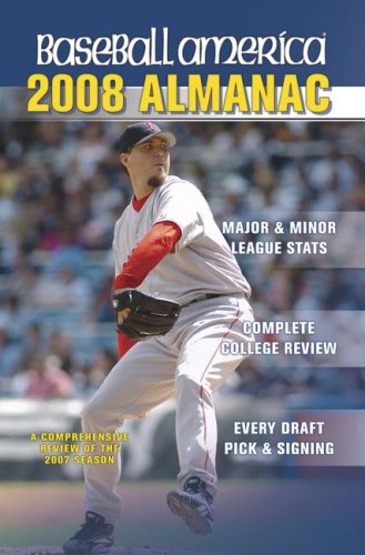 Beispielbild fr Baseball America 2008 Almanac : A Comprehensive Review of the 2007 Season zum Verkauf von Better World Books