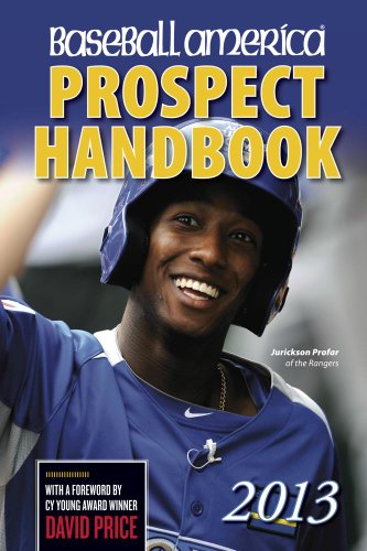 Beispielbild fr Baseball America 2013 Prospect Handbook: The 2013 Expert Guide to Baseball Prospects and MLB Organization Rankings (Baseball America Prospect Handbook) zum Verkauf von Wonder Book