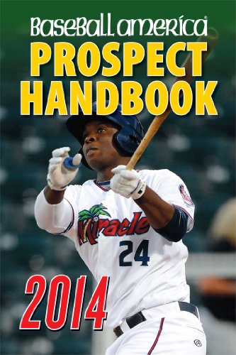 Stock image for Baseball America 2014 Prospect Handbook: The 2014 Expert guide to Baseball Prospects and MLB Organization Rankings for sale by Reliant Bookstore