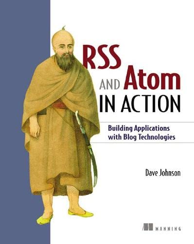 9781932394498: RSS and Atoms in Action: Building Applications with Blog Technologies