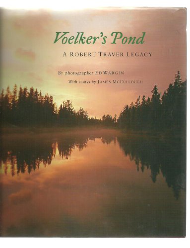 Beispielbild fr Voelkers Pond: A Robert Traver Legacy zum Verkauf von Goodwill Books