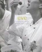 Stock image for Eve : Contemporary Cuisine Methode Traditionnelle for sale by Better World Books