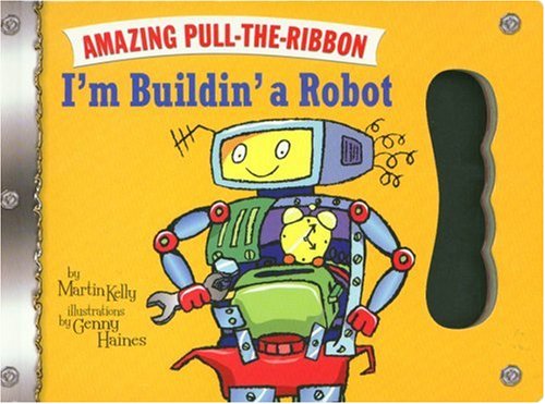 Beispielbild fr I'm Buildin' a Robot: Amazing Pull-The-Ribbon zum Verkauf von Wonder Book