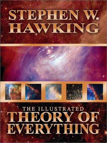 Imagen de archivo de The Illustrated Theory of Everything: The Origin and Fate of the Universe a la venta por HPB-Red