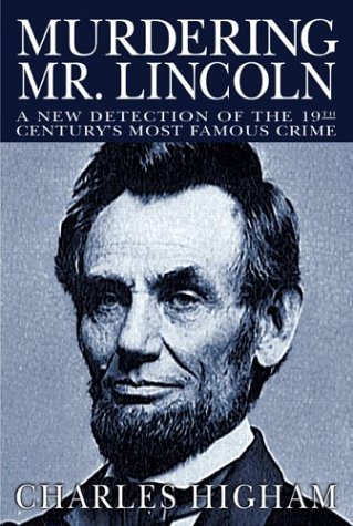 Beispielbild fr Murdering Mr. Lincoln : A New Detection of the 19th Century's Most Famous Crime zum Verkauf von Better World Books