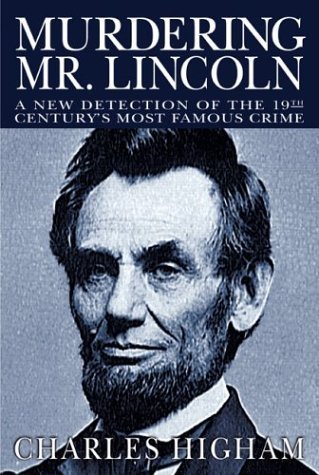 Stock image for Murdering Mr. Lincoln : A New Detection of the 19th Century's Most Famous Crime for sale by Better World Books: West