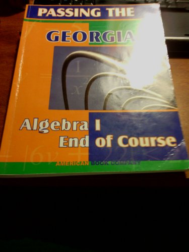 Stock image for Passing The Georgia Algebra I End Of Course ; 9781932410877 ; 1932410872 for sale by APlus Textbooks